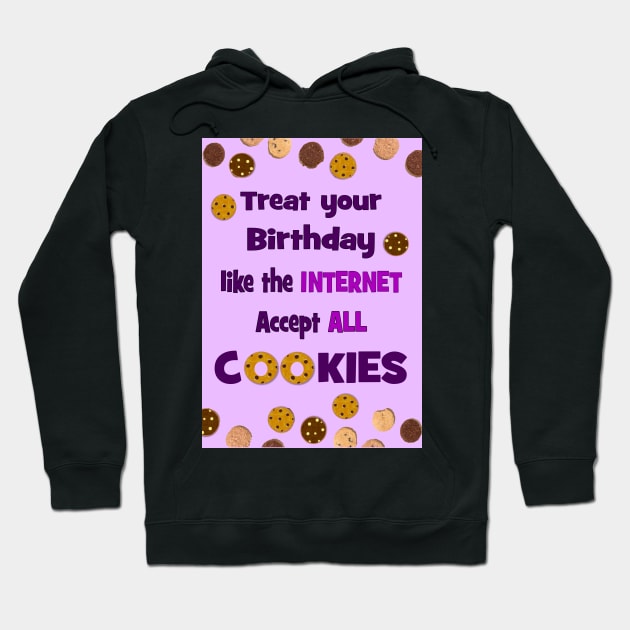 Accept all cookies birthday card Hoodie by Happyoninside